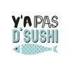Ya Pas De Sushi